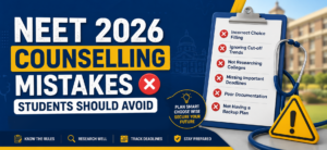 NEET 2026 Counselling Mistakes Students Should Avoid